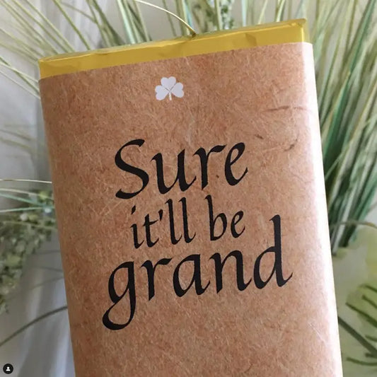 Sure It'll Be Grand